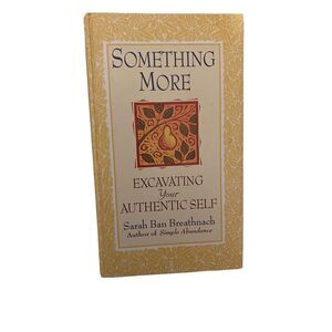 Something More Excavating Your Authentic Self Hardcover Book